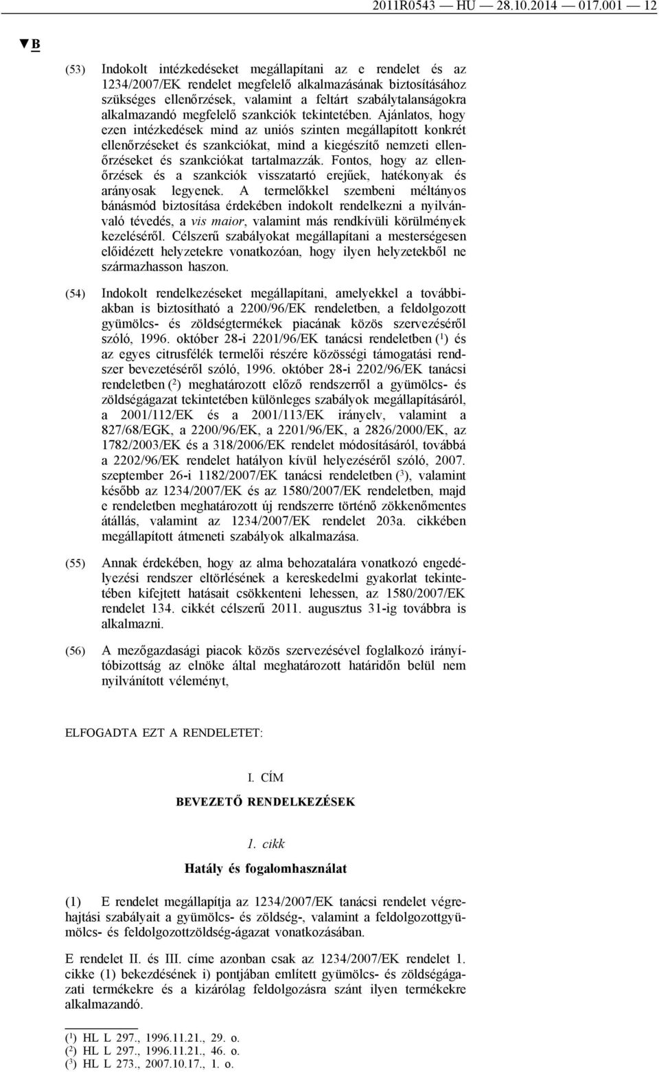 alkalmazandó megfelelő szankciók tekintetében.