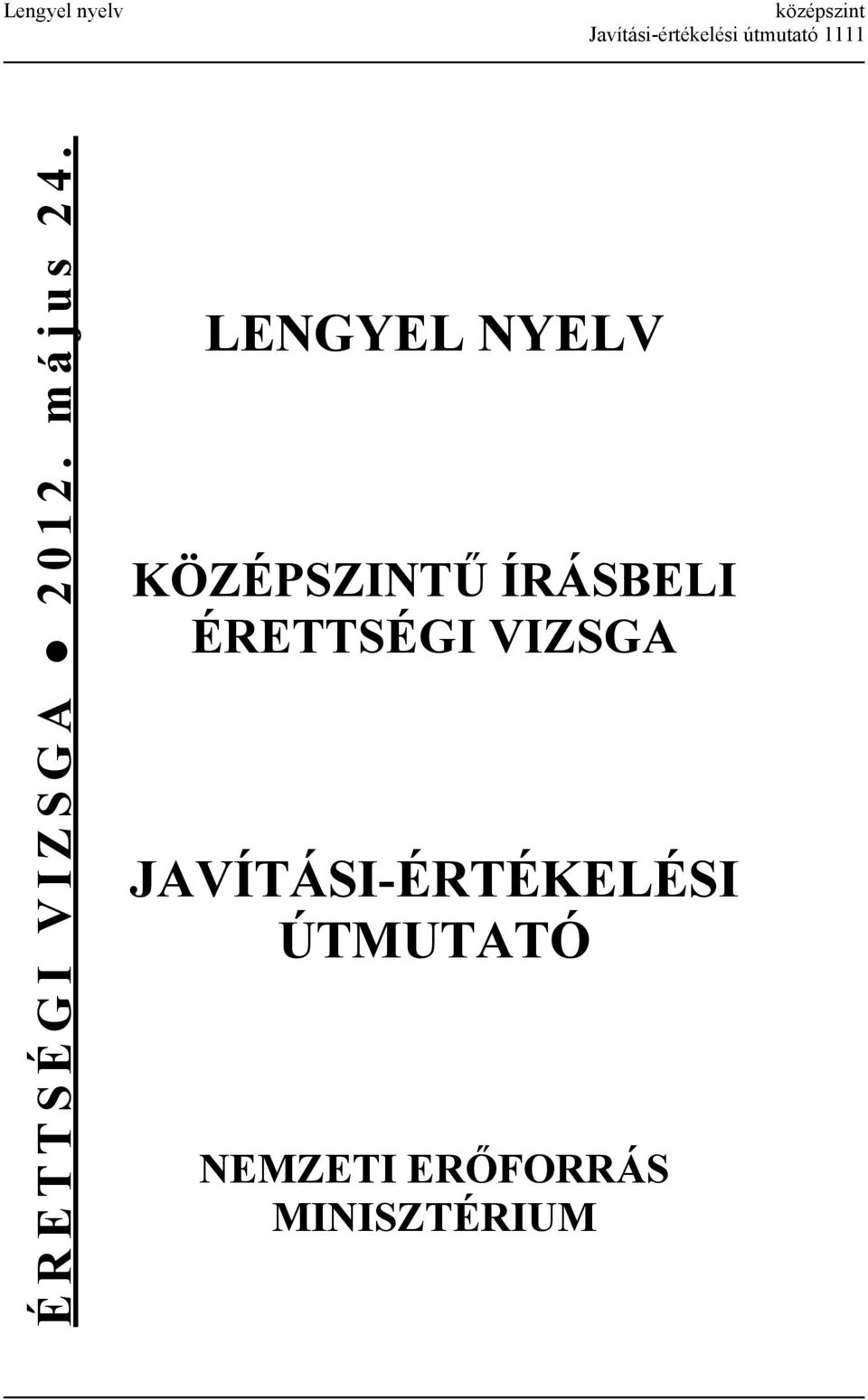 LENGYEL NYELV KÖZÉPSZINTŰ ÍRÁSBELI