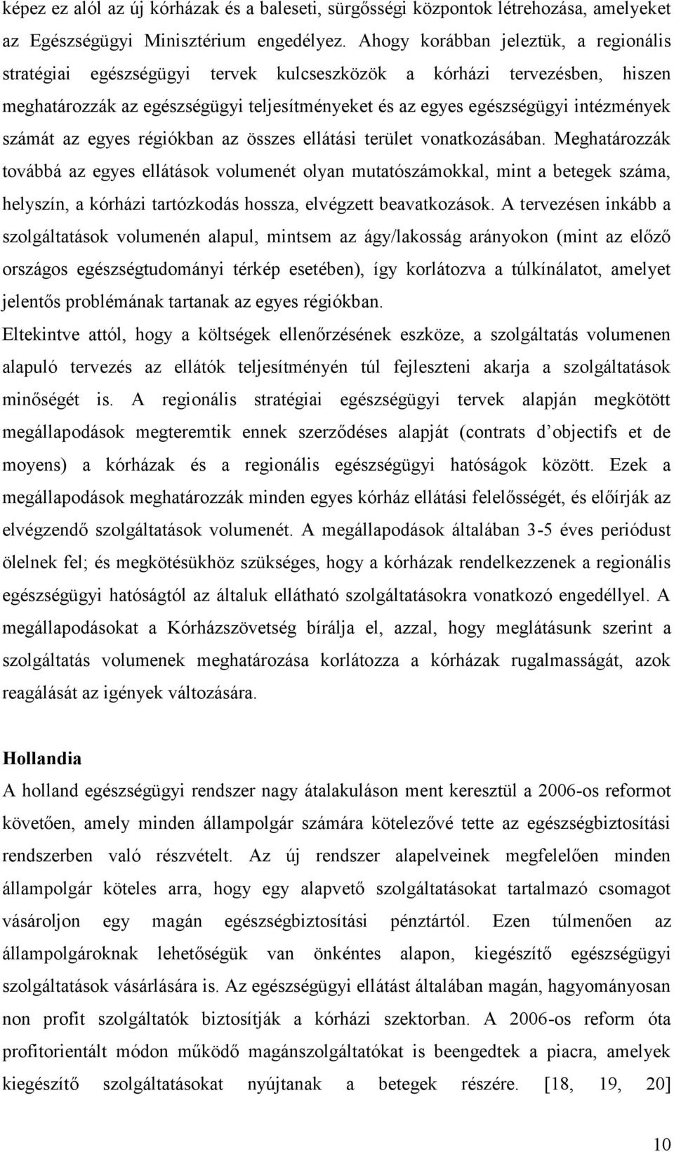 számát az egyes régiókban az összes ellátási terület vonatkozásában.