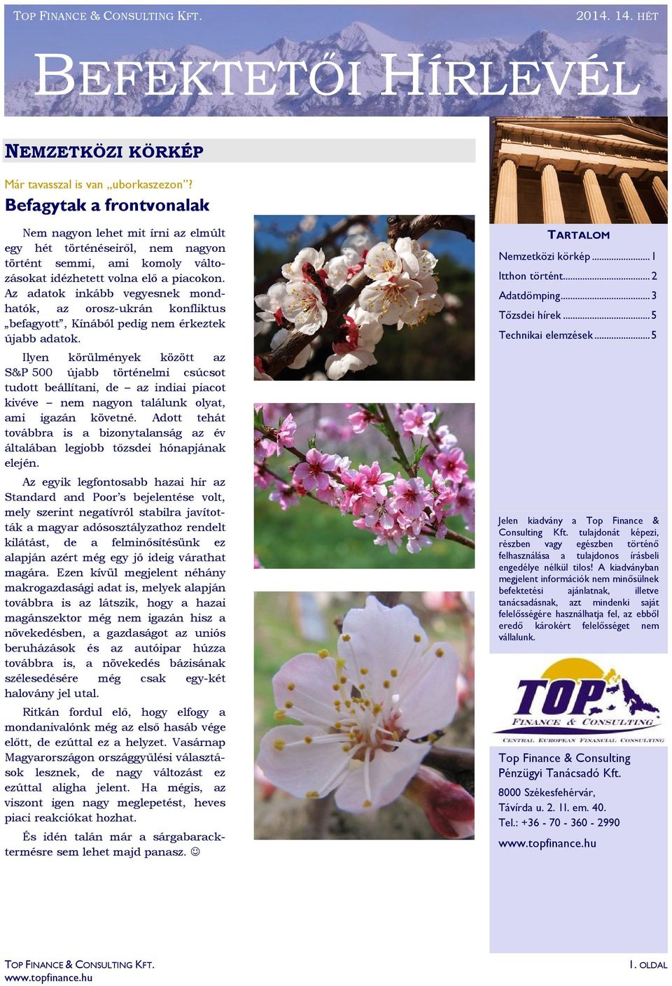 Az adatok inkább vegyesnek mondhatók, az orosz-ukrán konfliktus befagyott, Kínából pedig nem érkeztek újabb adatok.