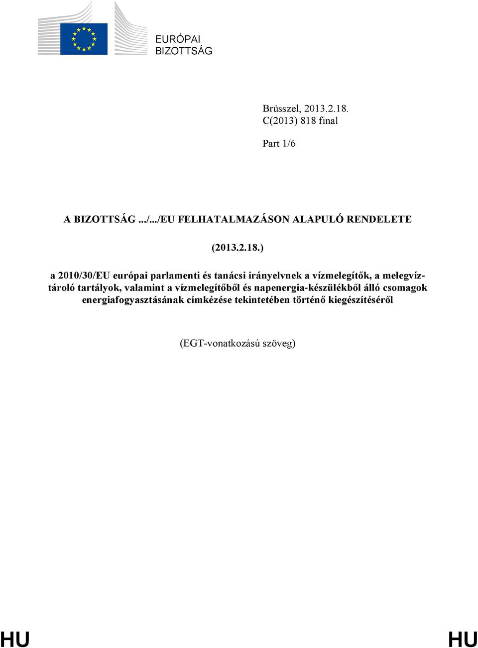 ) a 2010/30/EU európai parlamenti és tanácsi irányelvnek a vízmelegítők, a melegvíztároló