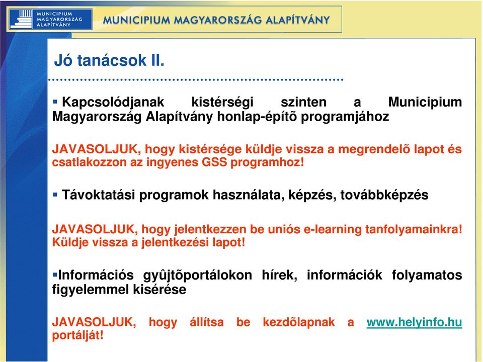 küldje vissza a megrendelõ lapot és csatlakozzon az ingyenes GSS programhoz!