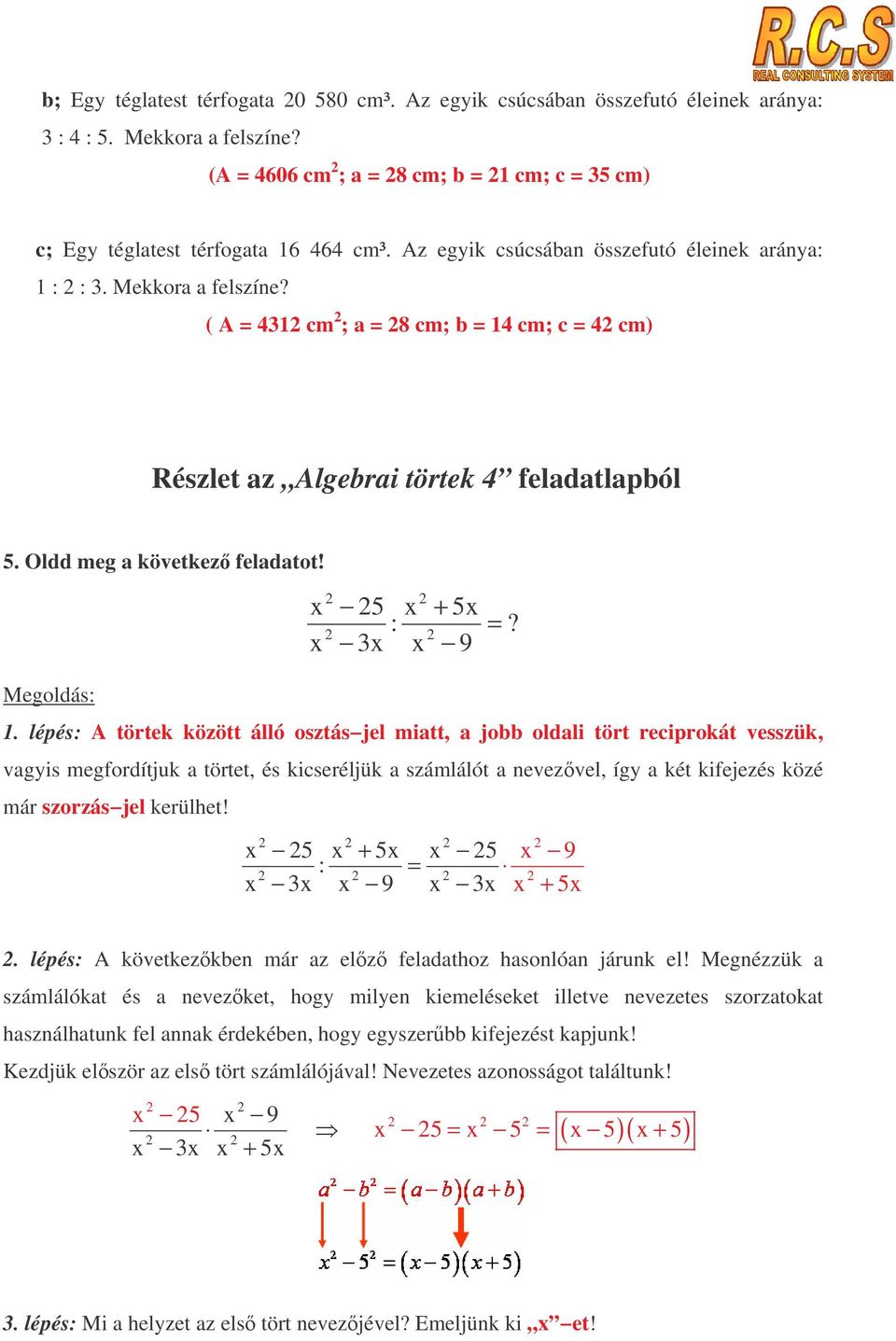 5 + 5 3 9 : =? Megoldás: 1.