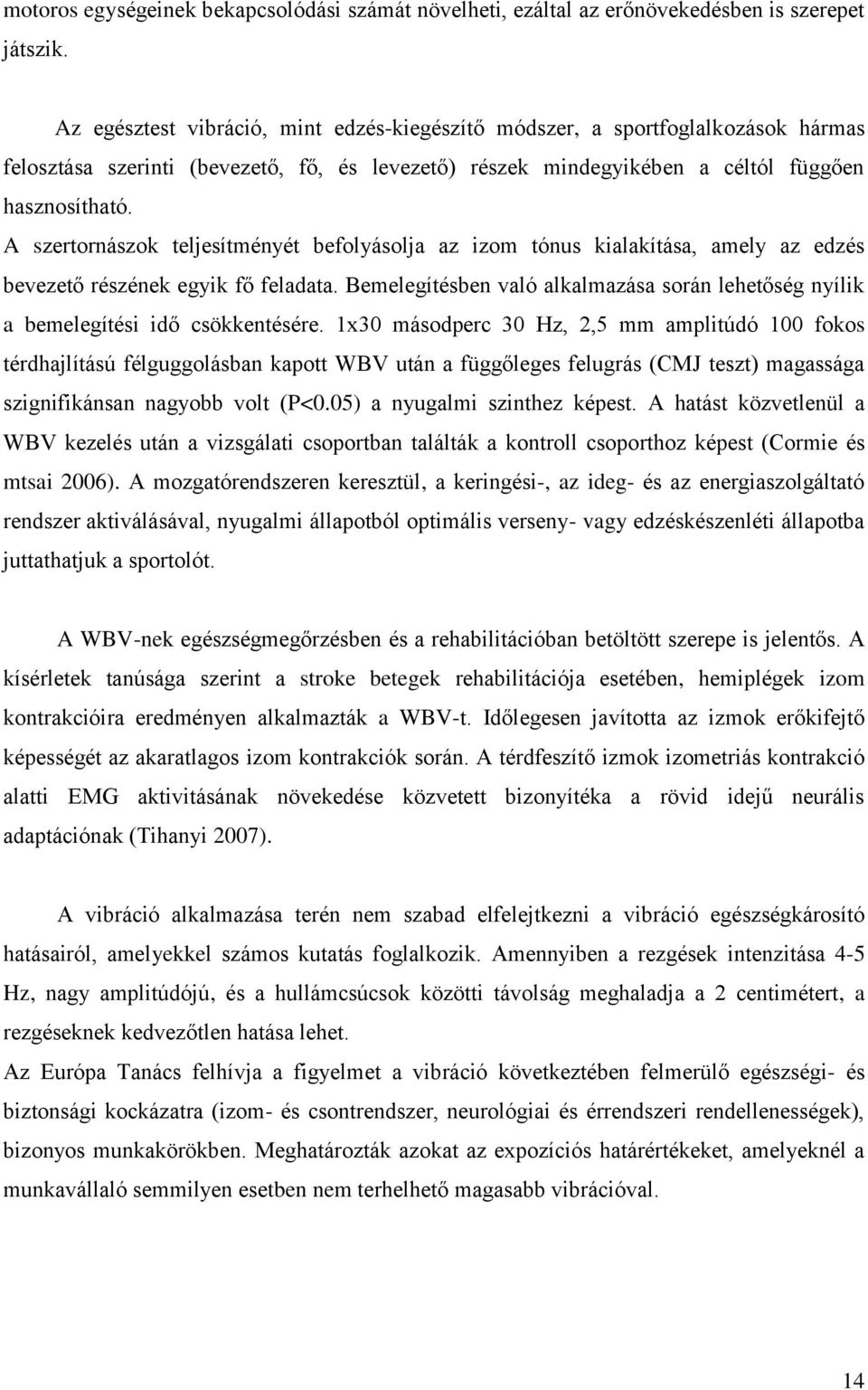 A szertornászok teljesítményét befolyásolja az izom tónus kialakítása, amely az edzés bevezető részének egyik fő feladata.