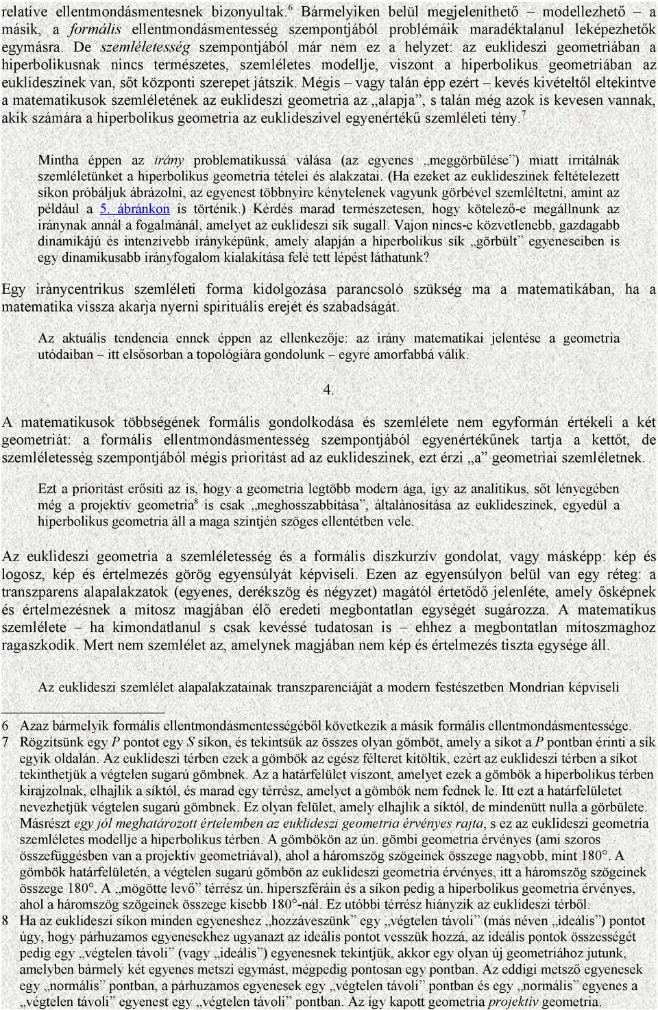 sőt központi szerepet játszik.
