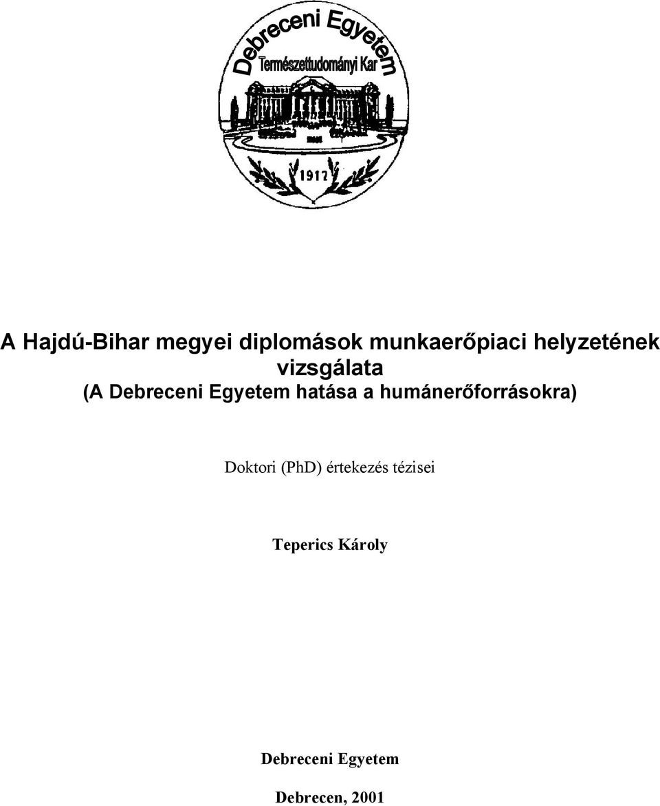 hatása a humánerőforrásokra) Doktori (PhD)
