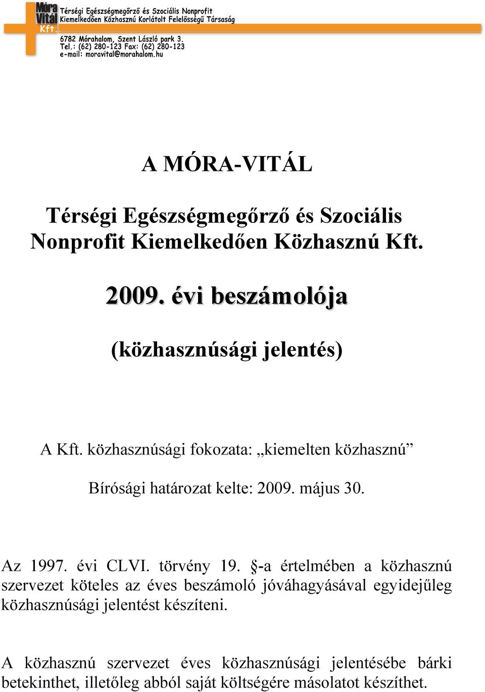 május 30. Az 1997. évi CLVI. törvény 19.