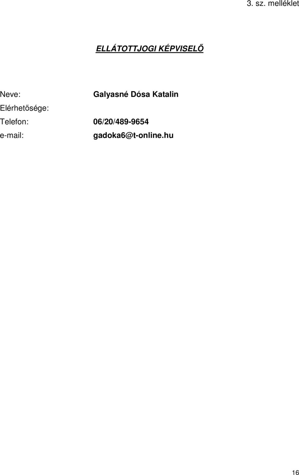 Neve: Galyasné Dósa Katalin