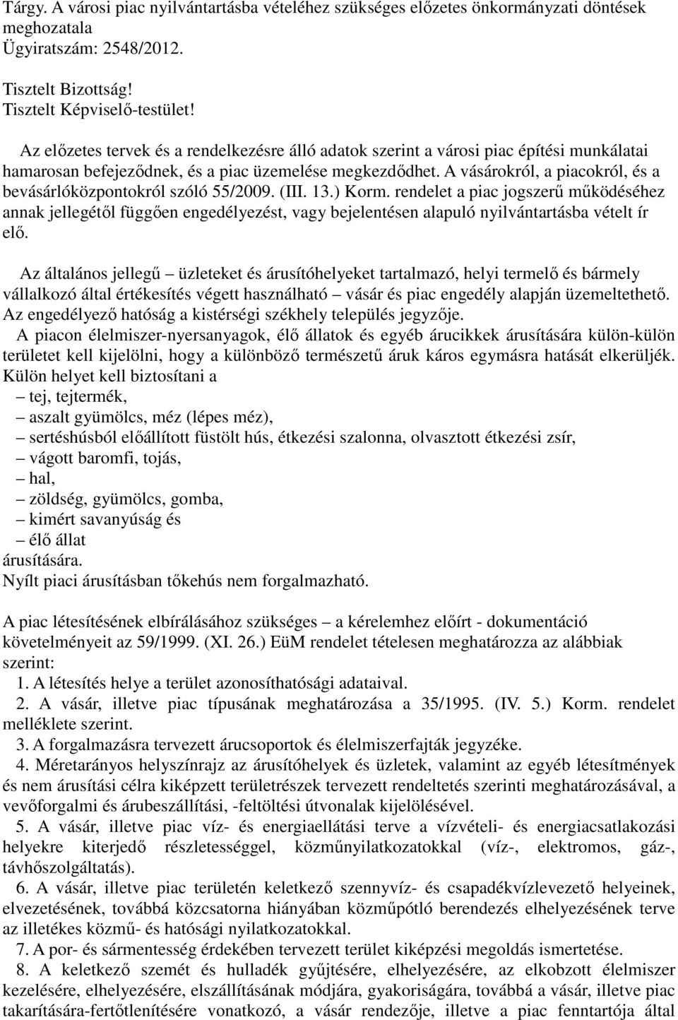 A vásárokról, a piacokról, és a bevásárlóközpontokról szóló 55/2009. (III. 13.) Korm.