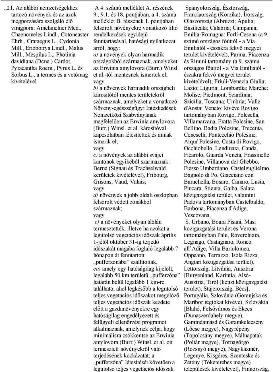 pontjában, a 4. számú melléklet B. részének 1.