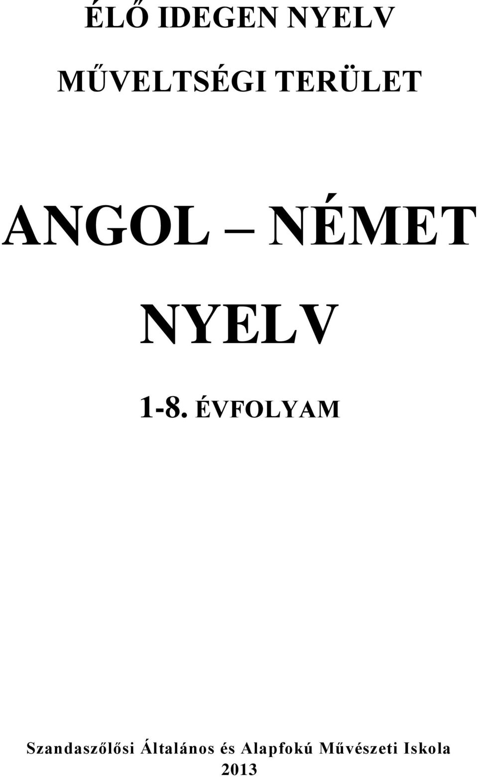 ÉVFOLYAM Szandaszőlősi