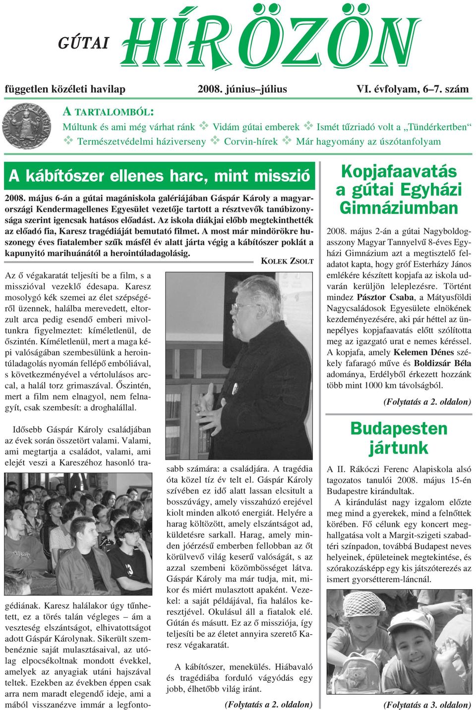 kábítószer ellenes harc, mint misszió 2008.