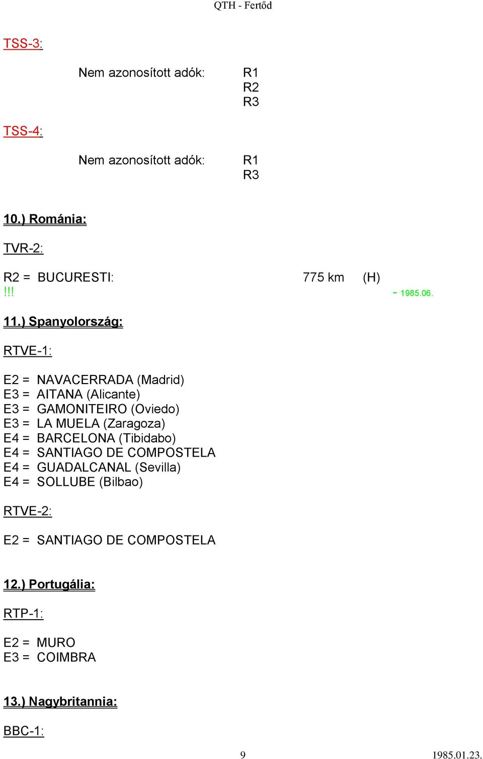 MUELA (Zaragoza) E4 = BARCELONA (Tibidabo) E4 = SANTIAGO DE COMPOSTELA E4 = GUADALCANAL (Sevilla) E4 = SOLLUBE