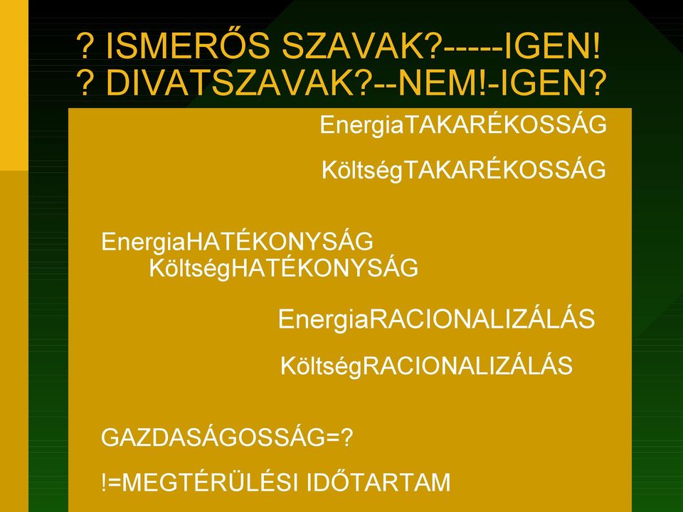 EnergiaTAKARÉKOSSÁG KöltségTAKARÉKOSSÁG