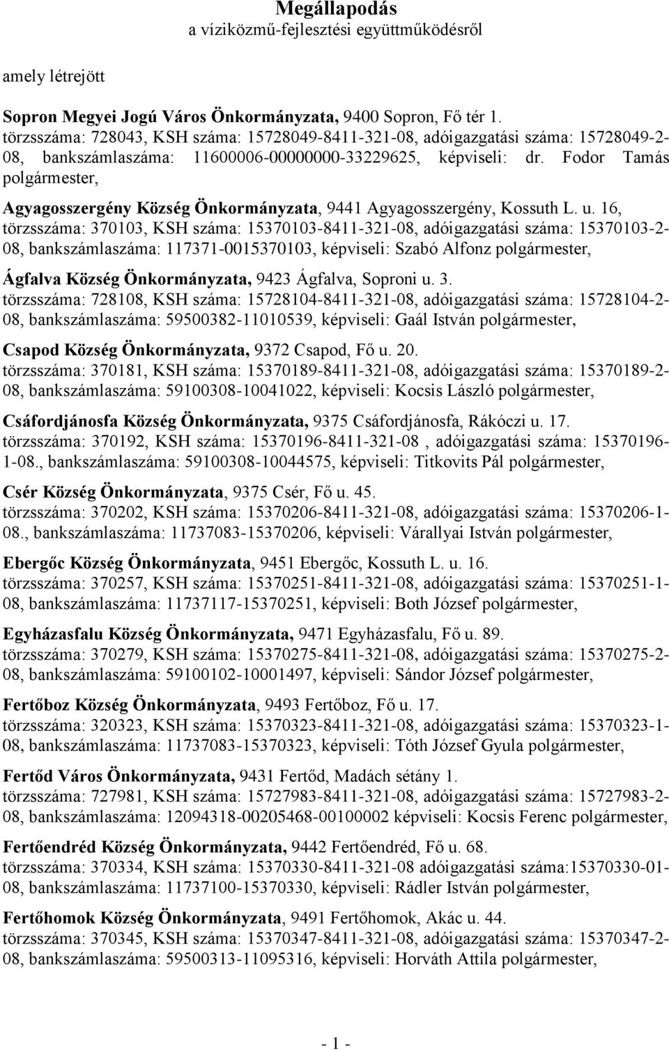 Fodor Tamás polgármester, Agyagosszergény Község Önkormányzata, 9441 Agyagosszergény, Kossuth L. u.