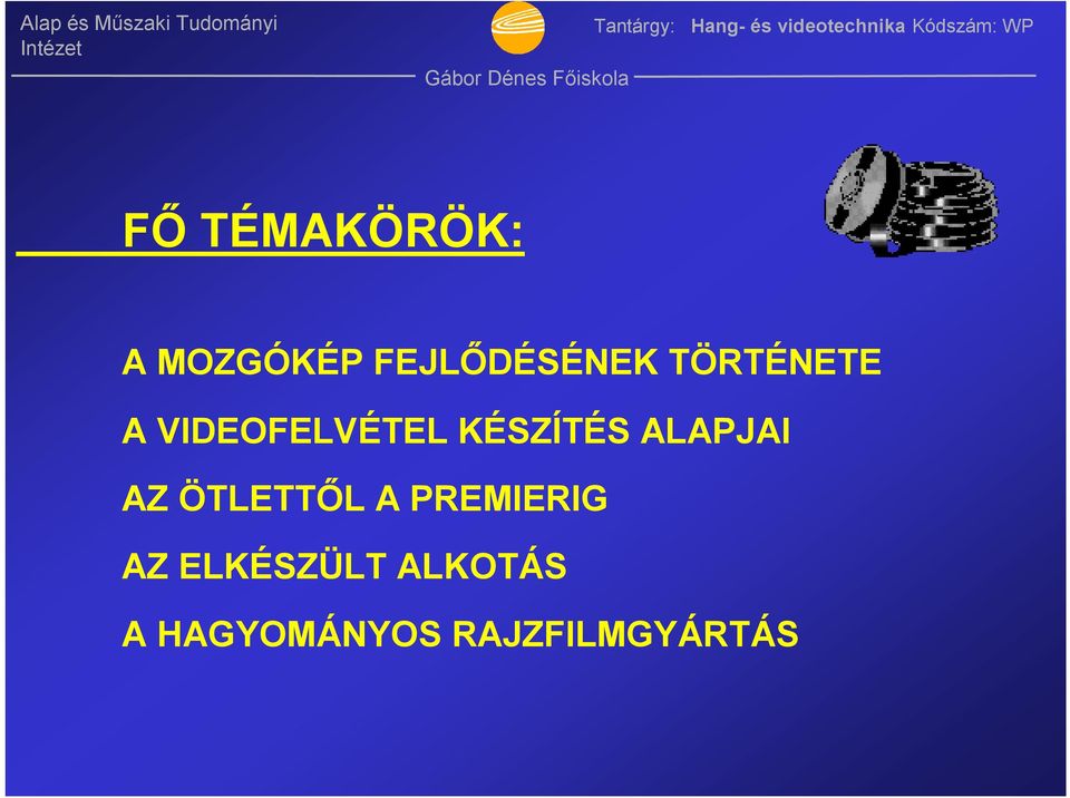 ELŐADÁSVÁZLAT HANG- ÉS VIDEOTECHNIKA - PDF Ingyenes letöltés