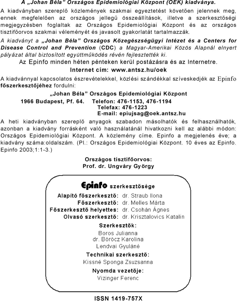 EpidemiolÇgiai KÑzpont Äs az orszågos tisztifőorvos szakmai välemänyät Äs javasolt gyakorlatåt tartalmazzåk.