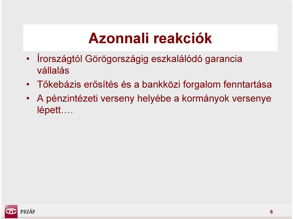 erősítés és a bankközi forgalom fenntartása A