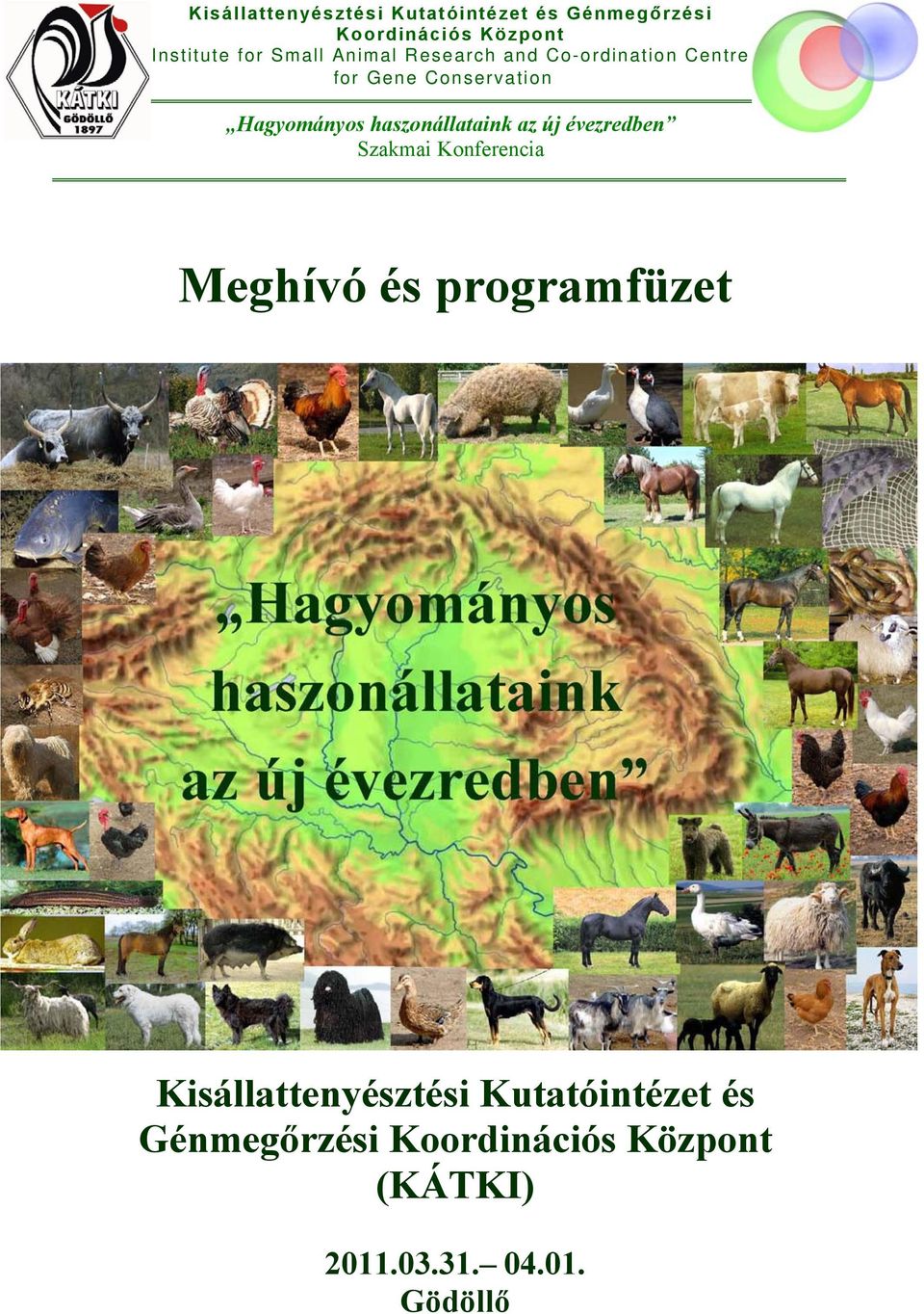 . Hagyományos haszonállataink az új évezredben Szakmai Konferencia Meghívó és