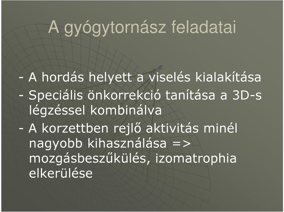 légzéssel kombinálva - A korzettben rejlő aktivitás minél