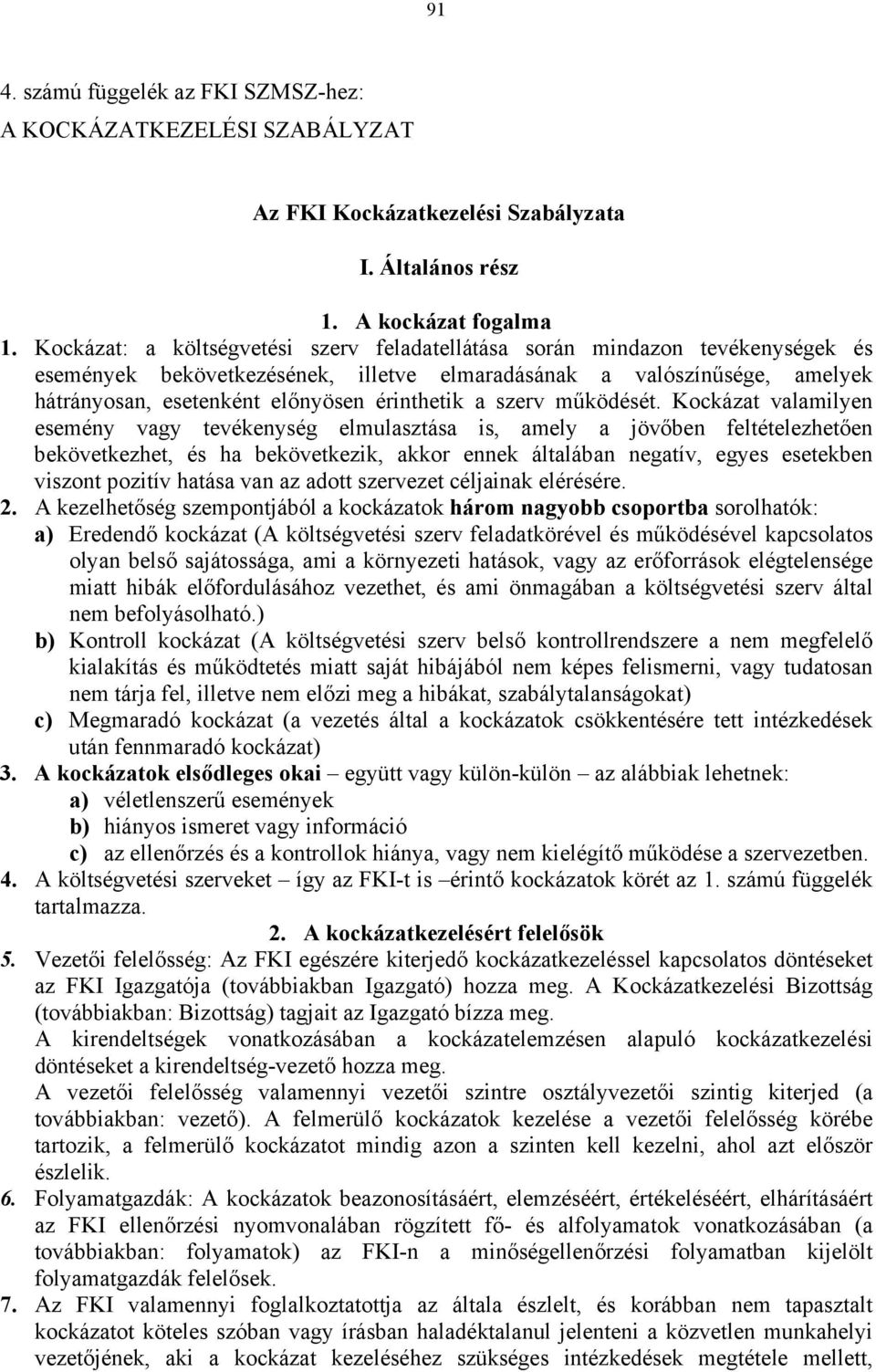a szerv működését.