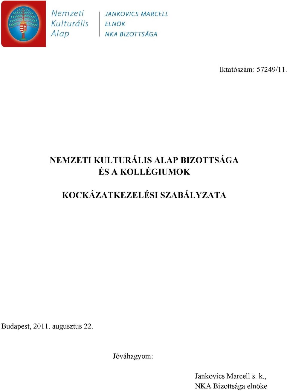 KOLLÉGIUMOK KOCKÁZATKEZELÉSI SZABÁLYZATA