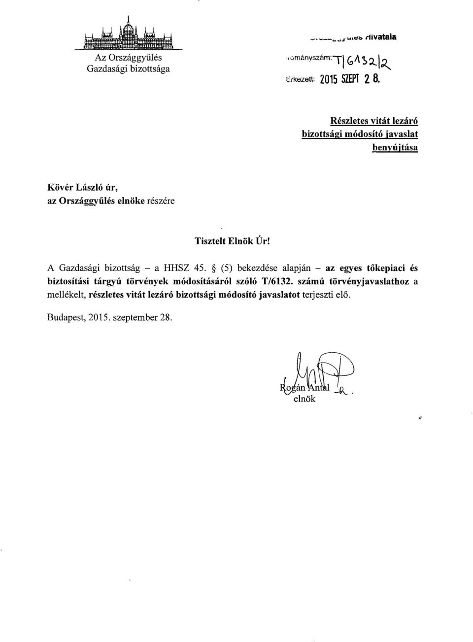 Elnök Úr! A Gazdasági bizottság a HHSZ 45.