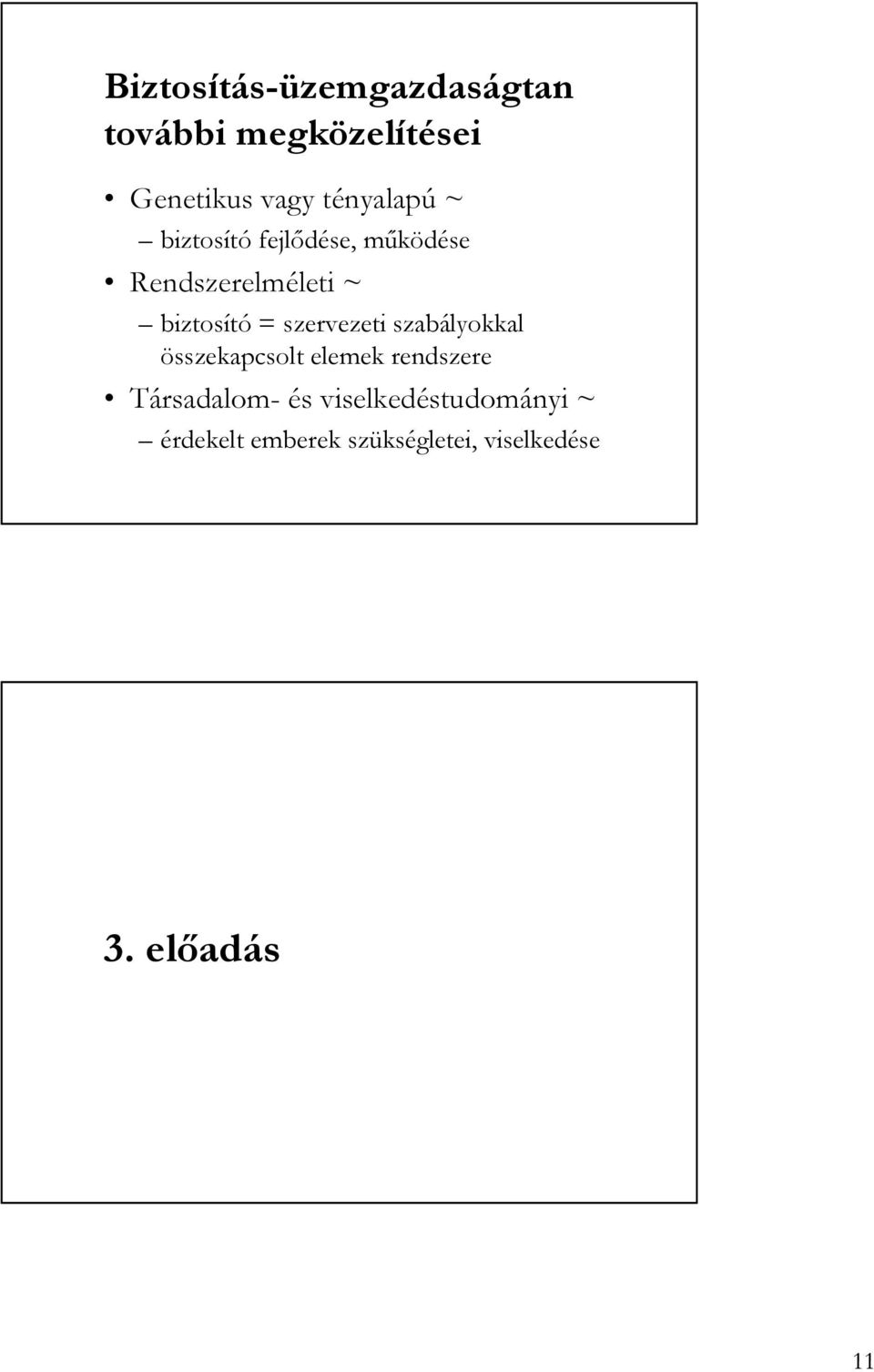 = szervezeti szabályokkal összekapcsolt elemek rendszere Társadalom- és