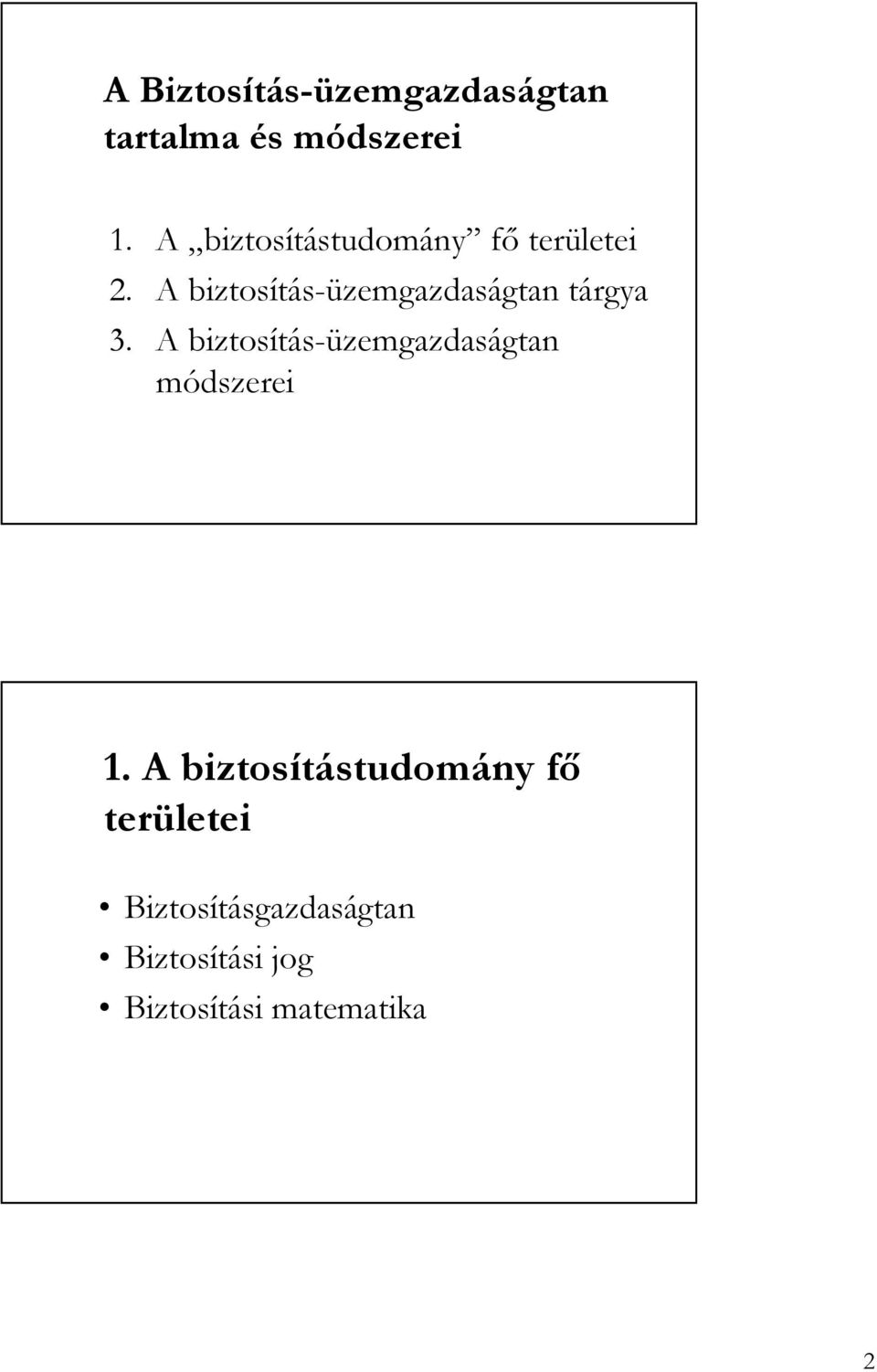 A biztosítás-üzemgazdaságtan tárgya 3.