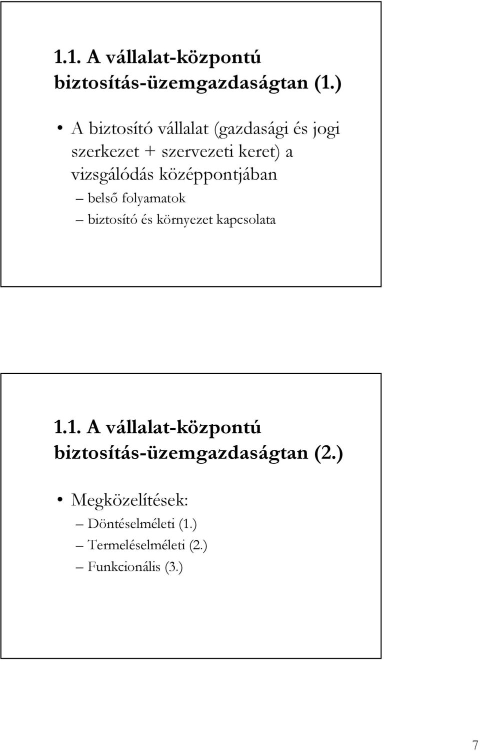 középpontjában belsı folyamatok biztosító és környezet kapcsolata 1.