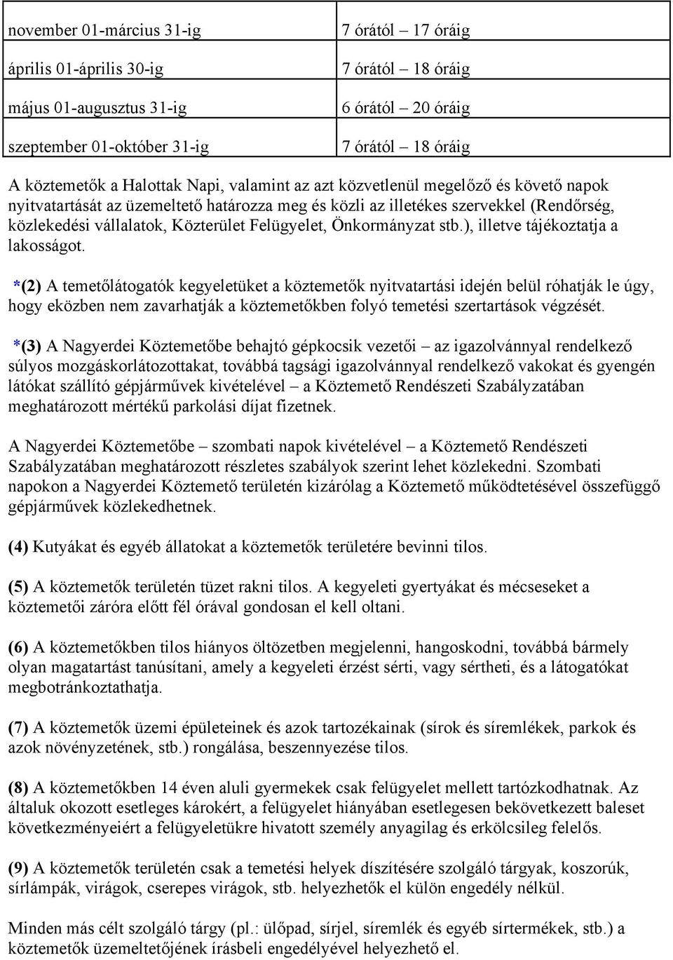 Önkormányzat stb.), illetve tájékoztatja a lakosságot.