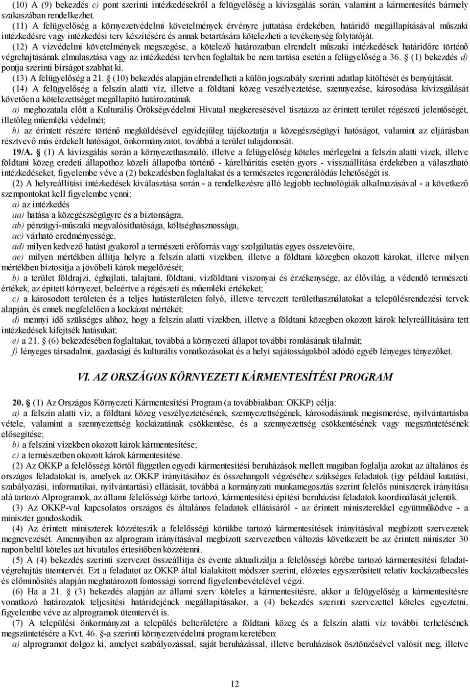 tevékenység folytatóját.
