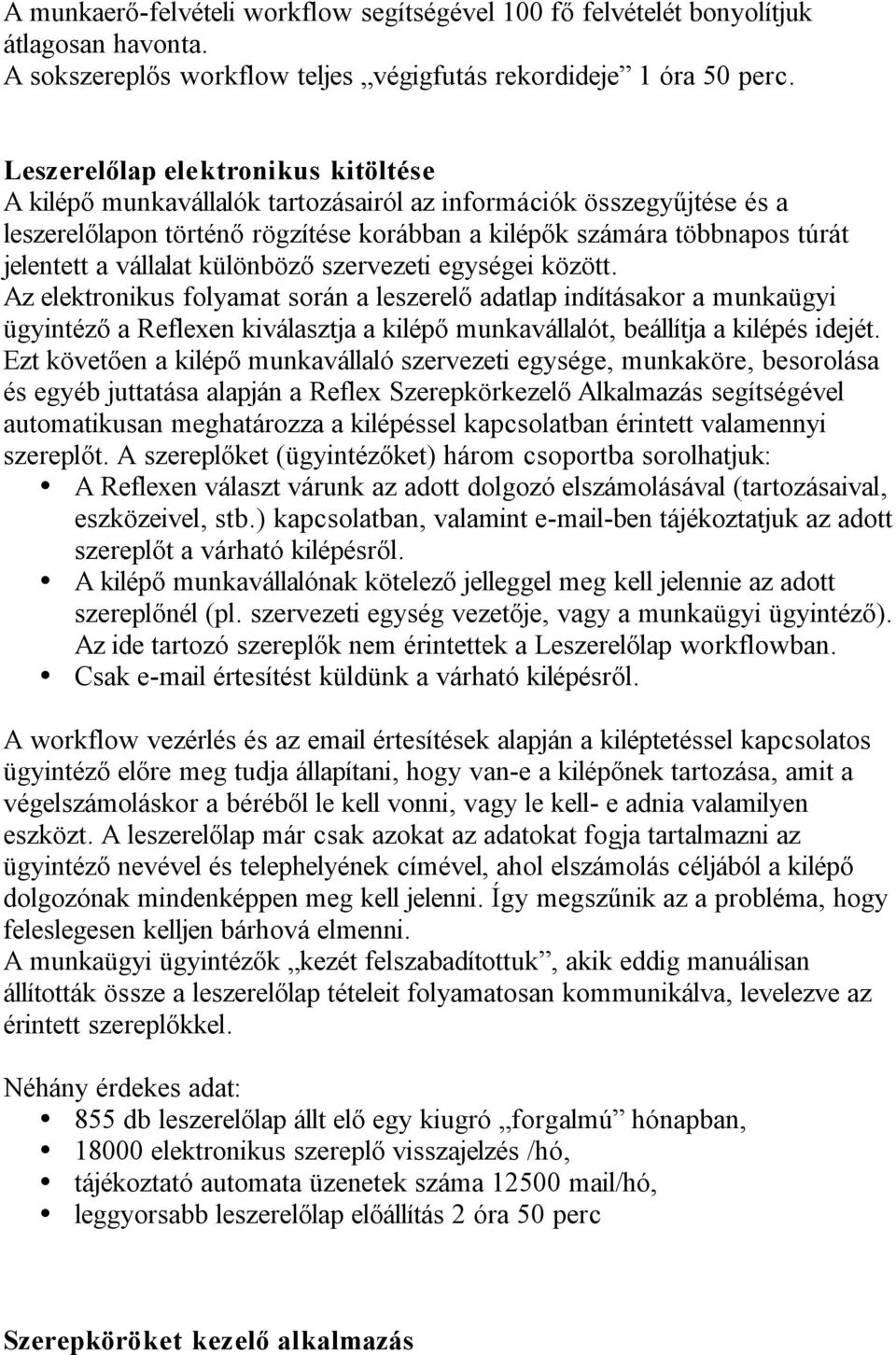 vállalat különböző szervezeti egységei között.