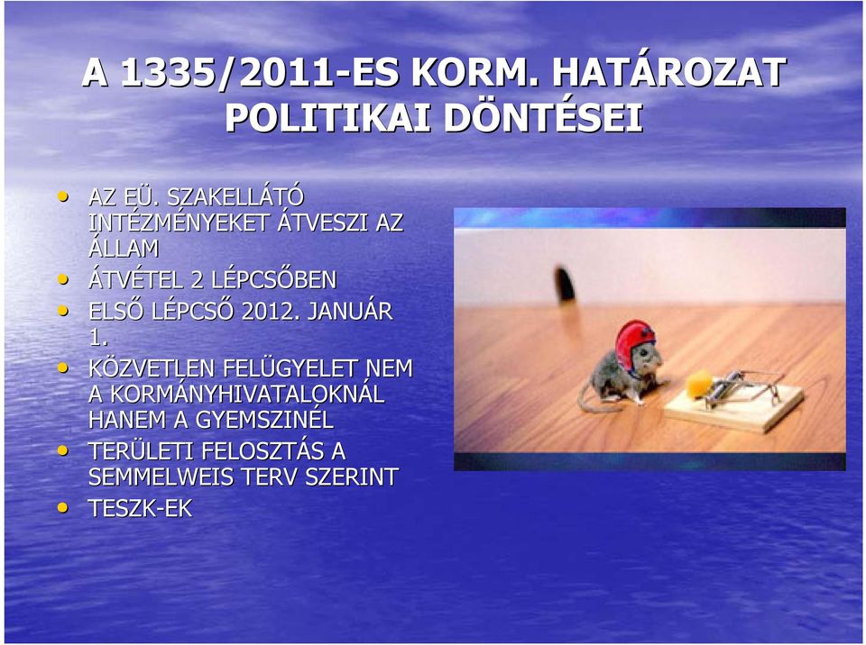 PCSŐBEN ELSŐ LÉPCSŐ 2012. JANUÁR 1.
