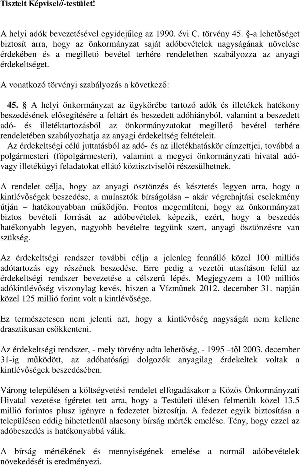 A vonatkozó törvényi szabályozás a következő: 45.