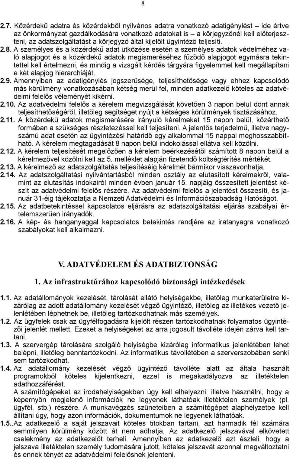körjegyző által kijelölt ügyintéző teljesíti. 2.8.