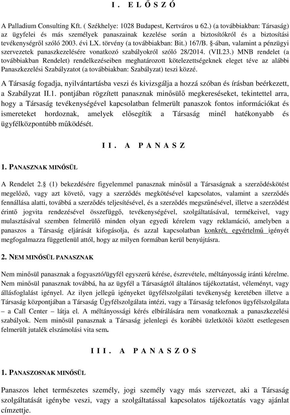 -ában, valamint a pénzügyi szervezetek panaszkezelésére vonatkozó szabályokról szóló 28/2014. (VII.23.