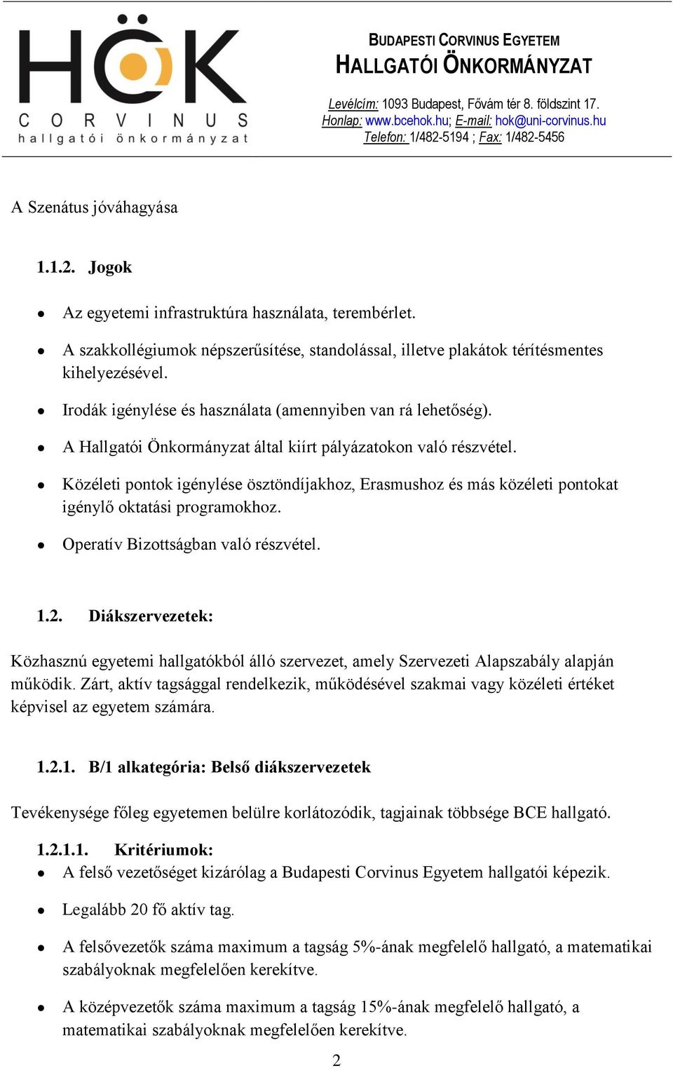 Közéleti pontok igénylése ösztöndíjakhoz, Erasmushoz és más közéleti pontokat igénylő oktatási programokhoz. Operatív Bizottságban való részvétel. 1.2.