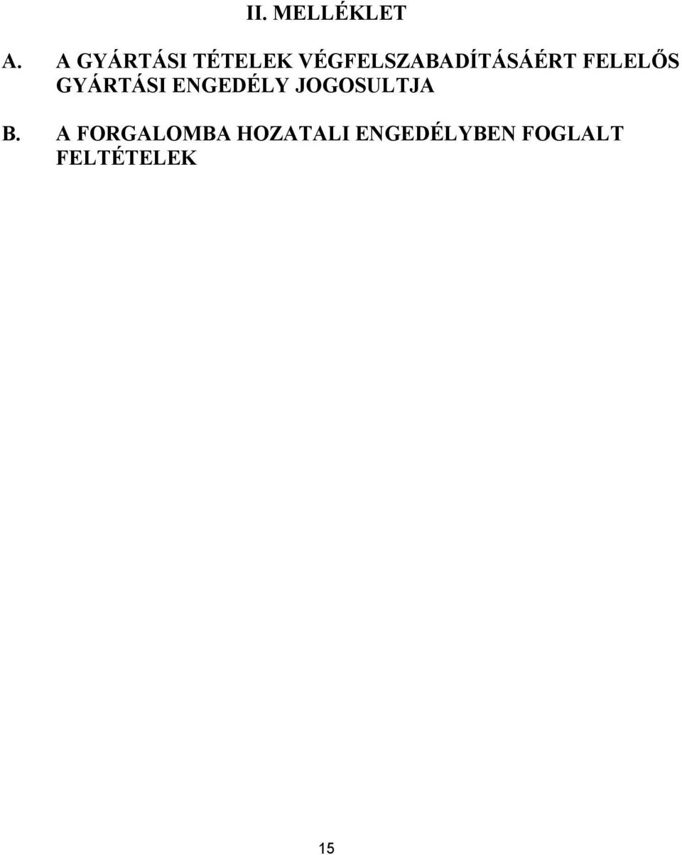 VÉGFELSZABADÍTÁSÁÉRT FELELŐS GYÁRTÁSI