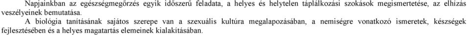 A biológia tanításának sajátos szerepe van a szexuális kultúra megalapozásában, a