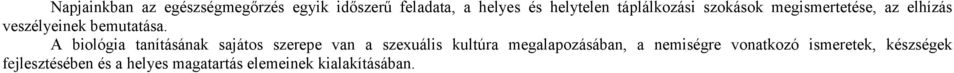 A biológia tanításának sajátos szerepe van a szexuális kultúra megalapozásában, a