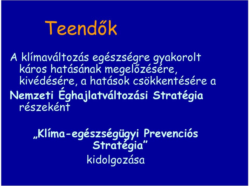 csökkentésére a Nemzeti Éghajlatváltozási Stratégia