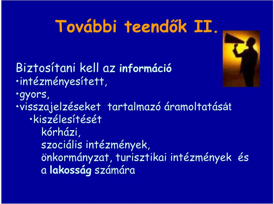 visszajelzéseket tartalmazó áramoltatását
