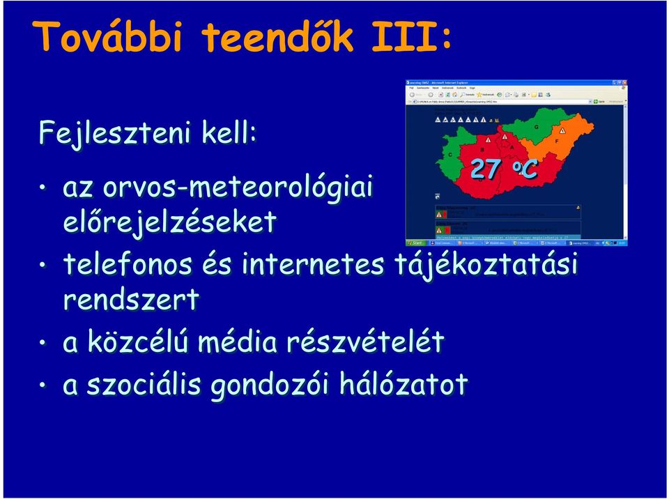 telefonos és internetes tájékoztatási rendszert