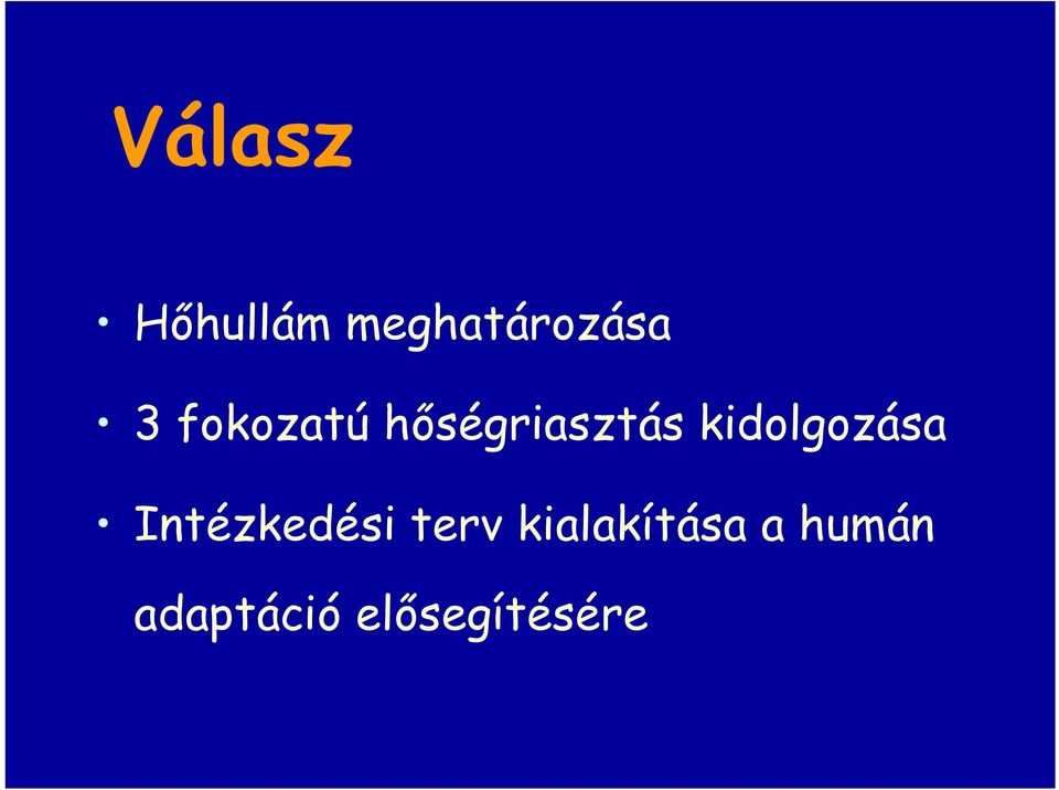 kidolgozása Intézkedési terv