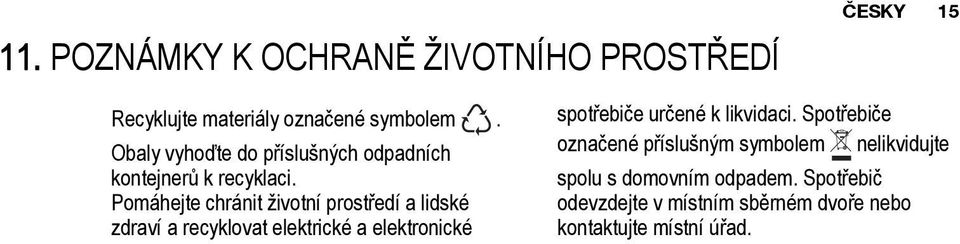 Pomáhejte chránit životní prostředí a lidské zdraví a recyklovat elektrické a elektronické spotřebiče