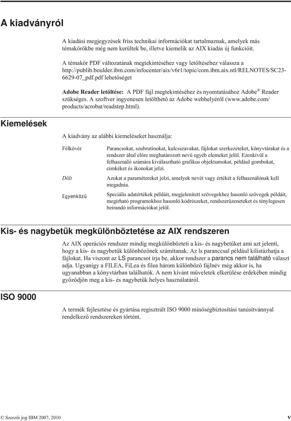 pdf lehetőséget Adobe Reader letöltése: A PDF fájl megtekintéséhez és nyomtatásához Adobe Reader szükséges. A szofter ingyenesen letölthető az Adobe webhelyéről (www.adobe.