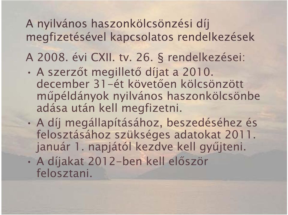 december 31-ét követően ő kölcsönzött ö ö műpéldányok nyilvános haszonkölcsönbe adása után kell