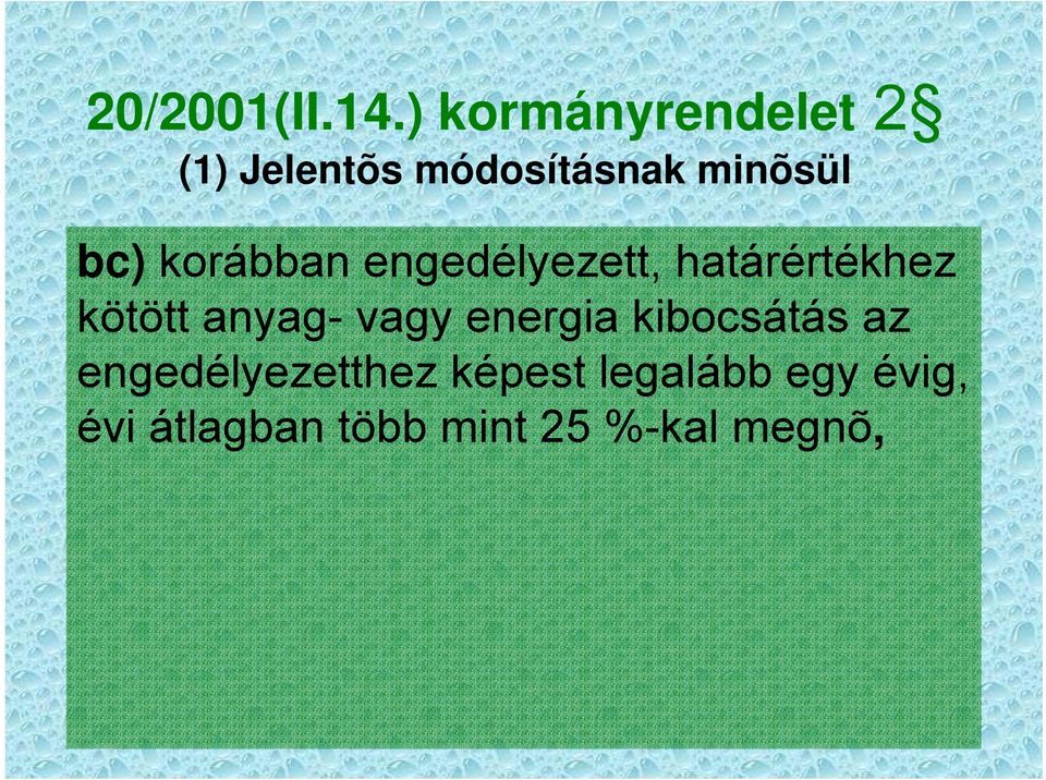 korábban engedélyezett, határértékhez kötött anyag- vagy
