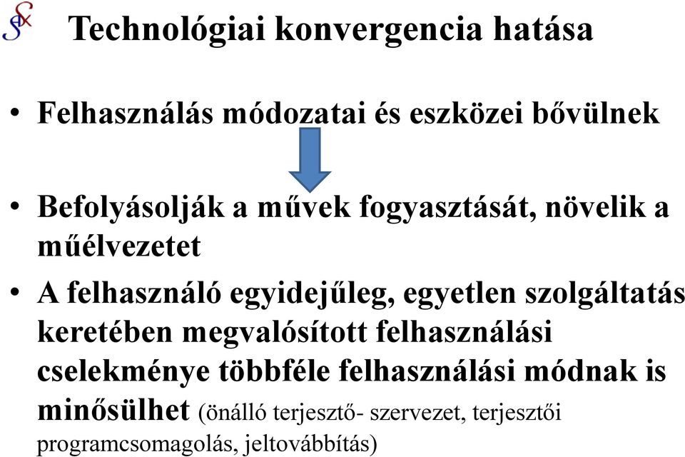 egyetlen szolgáltatás keretében megvalósított felhasználási cselekménye többféle